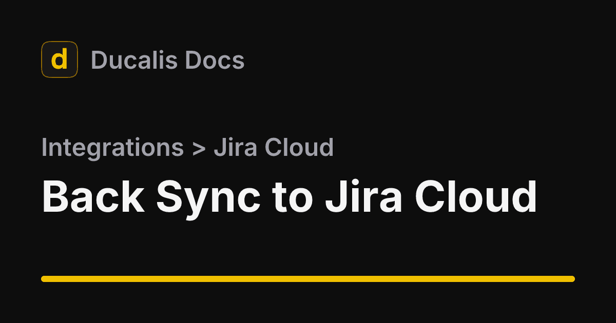 Back Sync Overview · Jira Cloud · Integrations | Ducalis Help Center