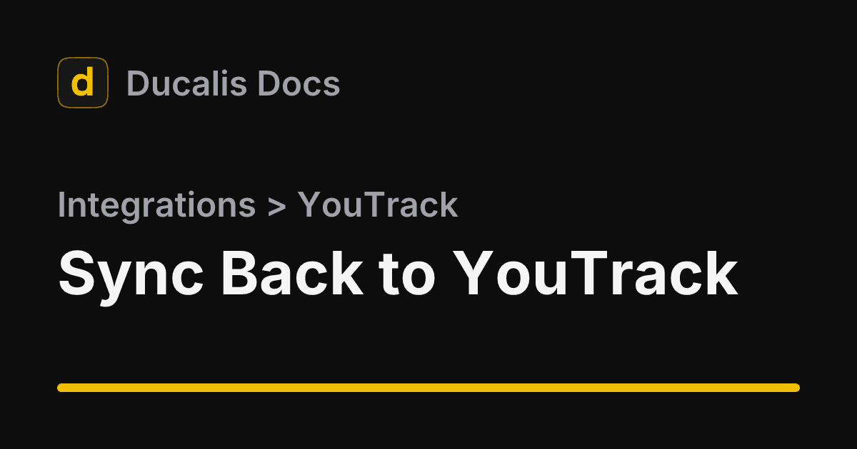 Sync Back · YouTrack · Integrations | Ducalis Help Center