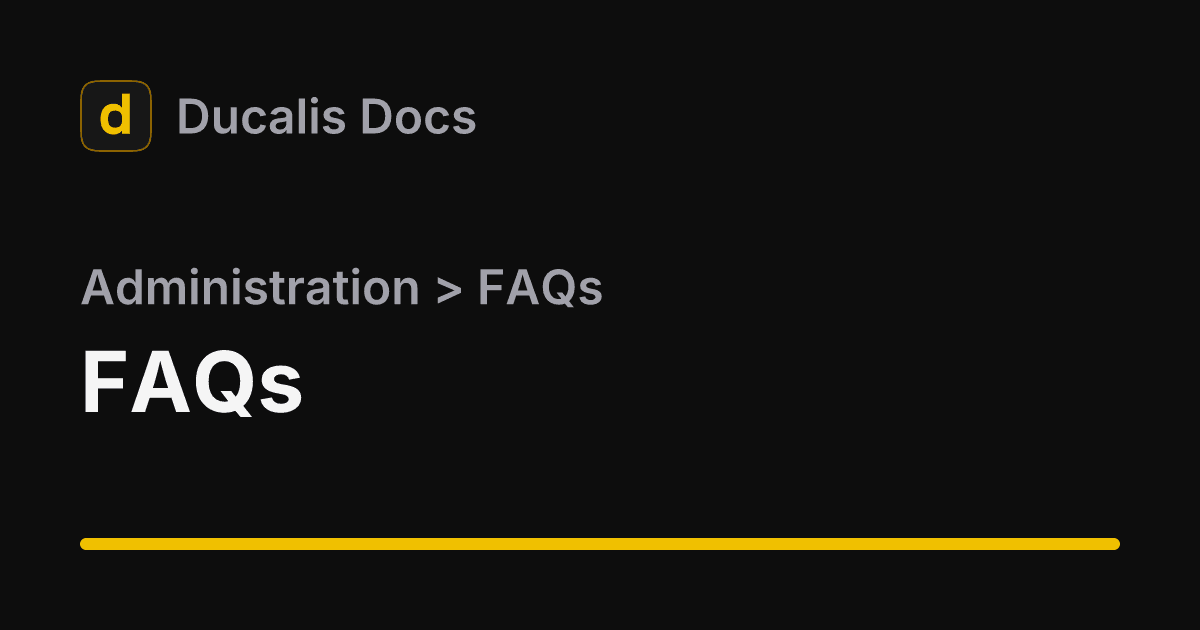 FAQs · Administration | Ducalis Help Center