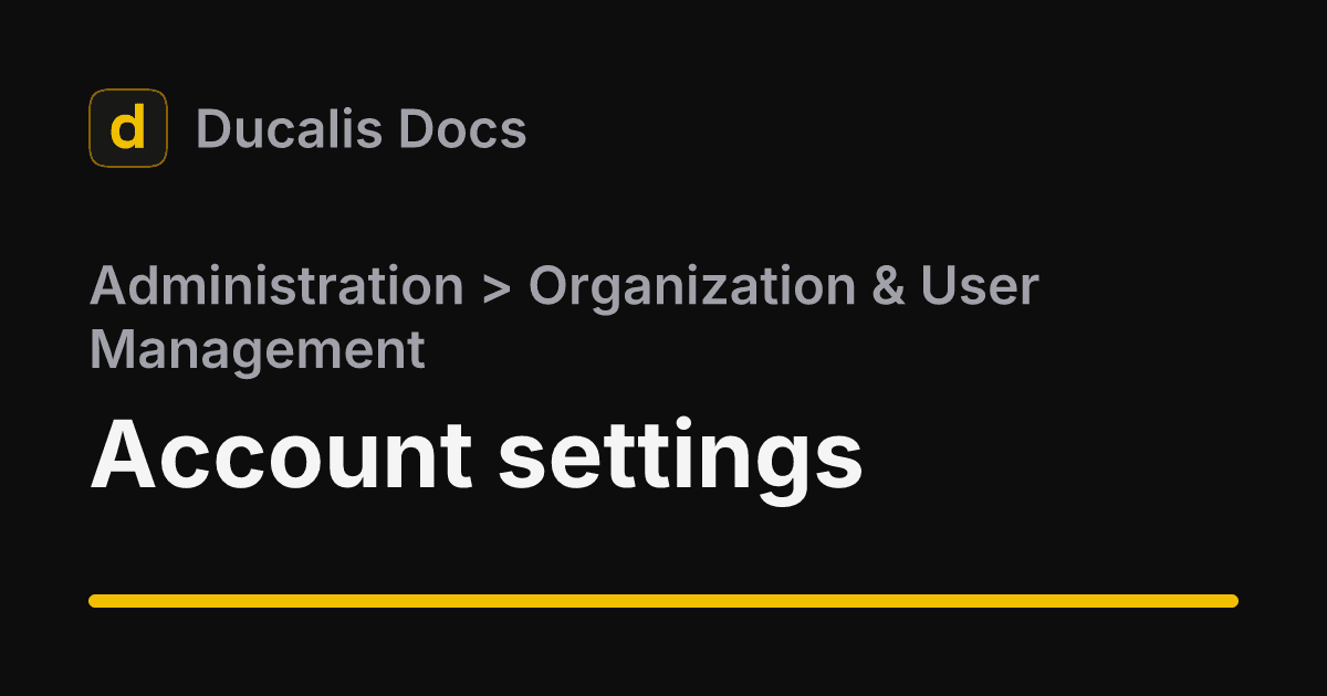 Account settings · Organization & User Management · Administration ...