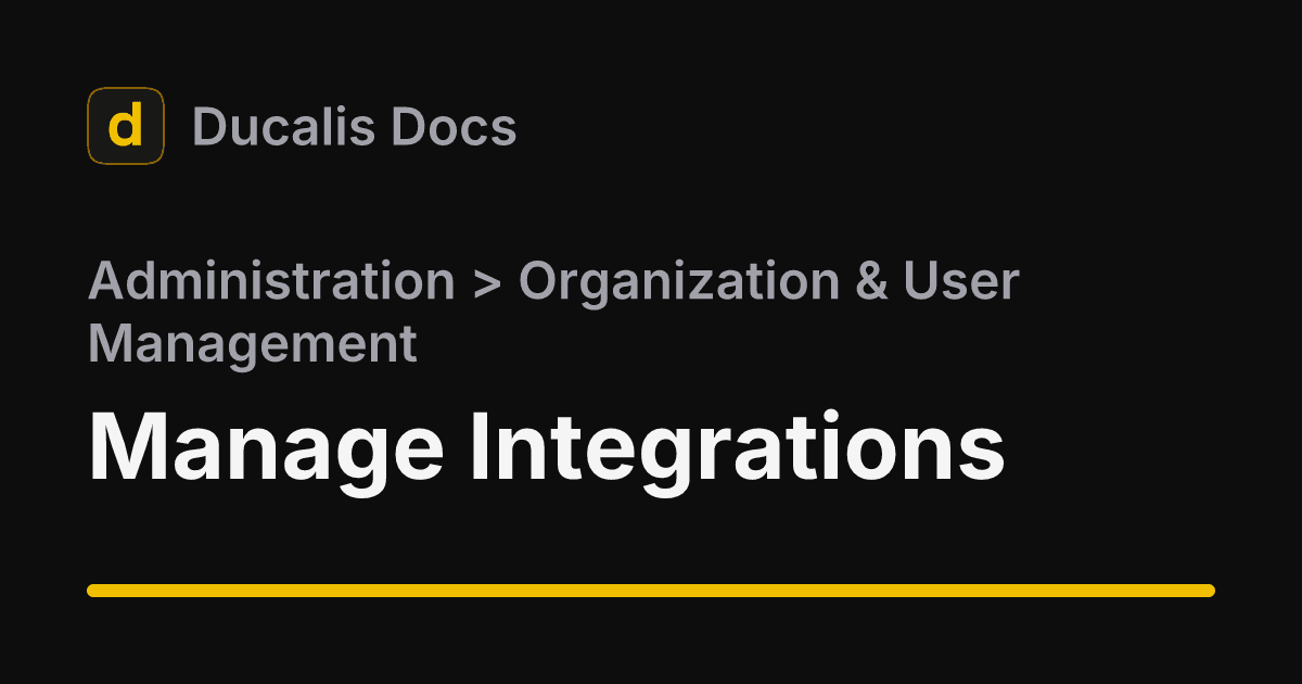 Manage Integrations · Organization & User Management · Administration ...
