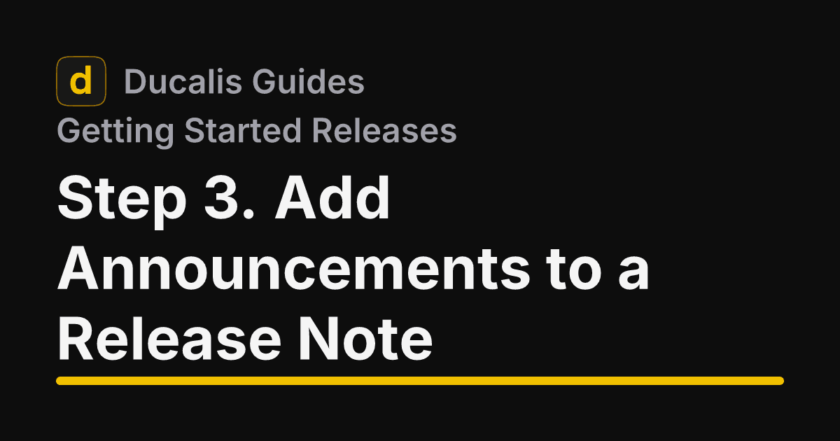 Step 3. Add Announcements to a Release Note · How to Start Release ...